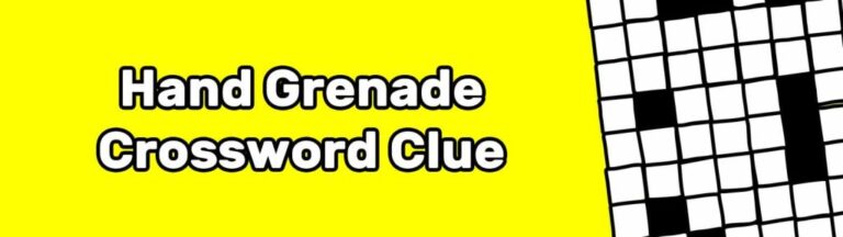 Hand Grenade Crossword Clue – Solving the Mystery